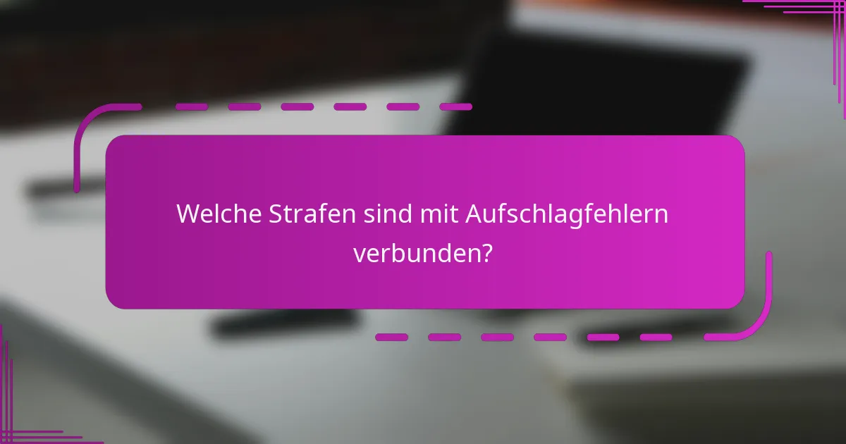 Welche Strafen sind mit Aufschlagfehlern verbunden?